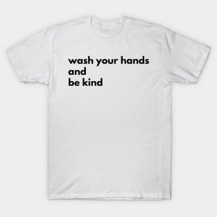 Wash Your Hands And Be Kind Motivational T-Shirt